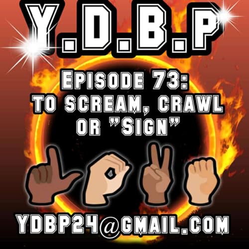 Episode 73 - Scream, Crawl or "Sign." cover art