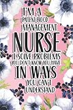I'm A Patient Blood Management Nurse I Solve Problems You Don't Know You Have In Ways You Can't Understand: Patient Blood Management Nurse Gift For Birthday, Christmas..., 6×9, Lined Notebook Journal