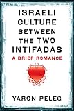 Israeli Culture between the Two Intifadas: A Brief Romance