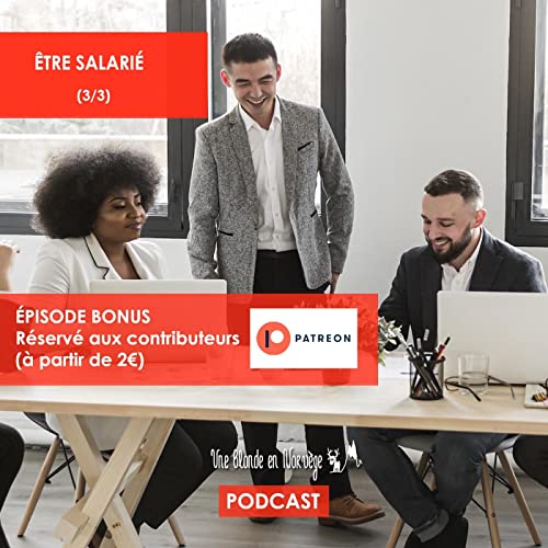 Couverture de 98 - Être salarié (3/3) - Exclu Patreon