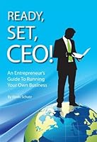 Ready, Set, CEO! 0615843638 Book Cover