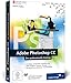 Produktbild Adobe Photoshop CC: Der professionelle Einstieg, auch für CS6 geeignet (Galileo Design)