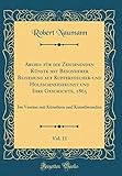  Archiv für die Zeichnenden Künste mit Besonderer Beziehung auf Kupferstecher-und Holzschneidekunst und Ihre Geschichte, 1865, Vol. 11: Im Vereine mit Künstlern und Kunstfreunden (Classic Reprint)