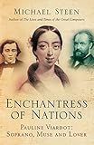 Enchantress of Nations: Pauline Viardot - Soprano, Muse and Lover