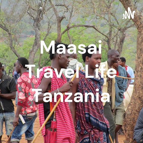 Maasai Travel Life Tanzania cover art
