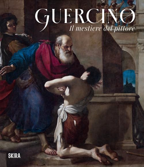 Comprendre l'art baroque sans effort avec Guercino. Il mestiere del pittore Skira