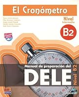 El cronometro / The timer: Manual de preparacion del DELE. Nivel Intermedio B2 / Diploma of Spanish as a Foreign Language Preparation Manual. Intermediate Level B2 849848264X Book Cover