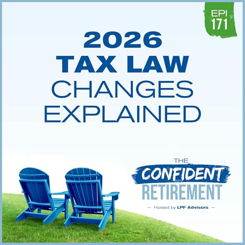 Episode 171: 2026 Tax Law Changes Explained