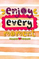 Enjoy Every Moment : Notizbuch Mit Coolem Spruch in DIN A5 Mit Inhaltsverzeichnis und Seitenzahlen und Punktraster 1654386227 Book Cover