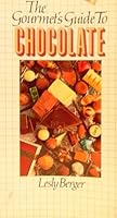 The Gourmet's Guide to Chocolate 0688025013 Book Cover