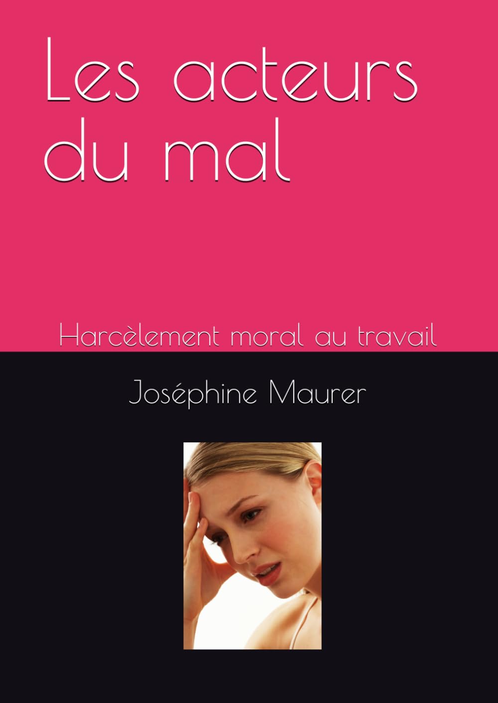 Les acteurs du mal: Harcèlement moral au travail