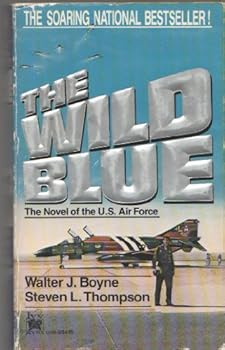 The Wild Blue: The Novel of the U.S. Air Force