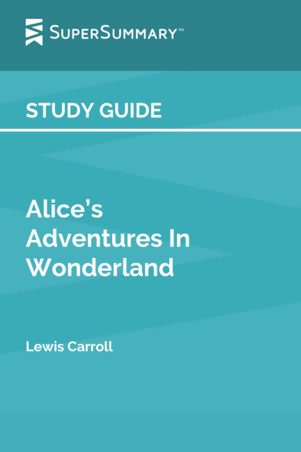 Study Guide: Alice's Adventures in Wonderland by Lewis Carroll (SuperSummary)