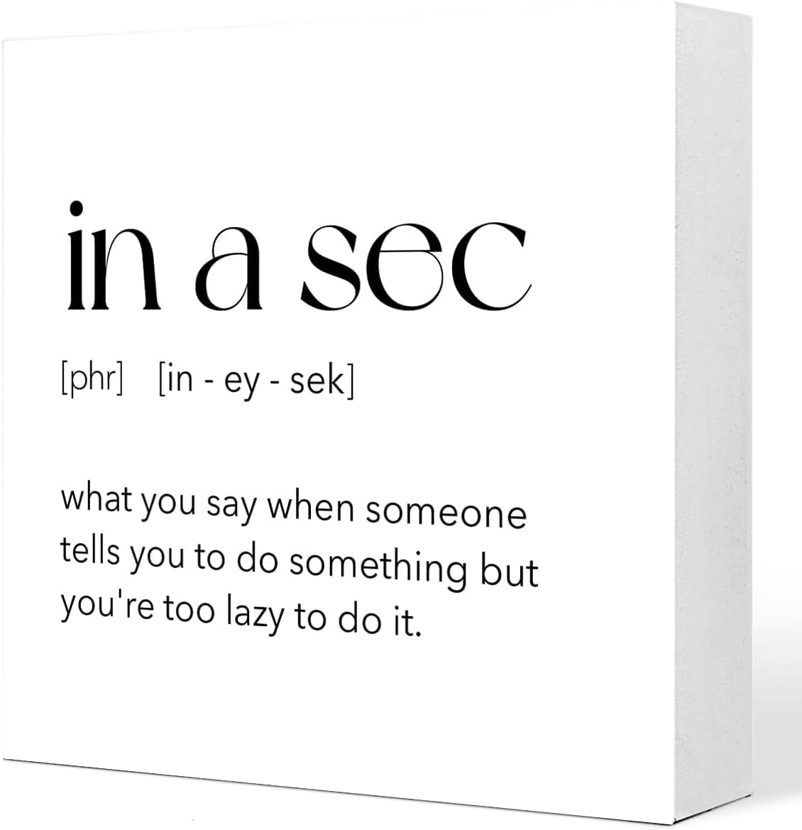In a Sec Box Sign 7x7 Inch Funny Quote Wooden Desk Decor