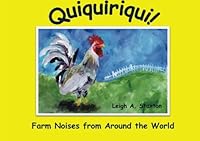 Quiquiriqui!: Farm Noises from Around the World 1482065703 Book Cover