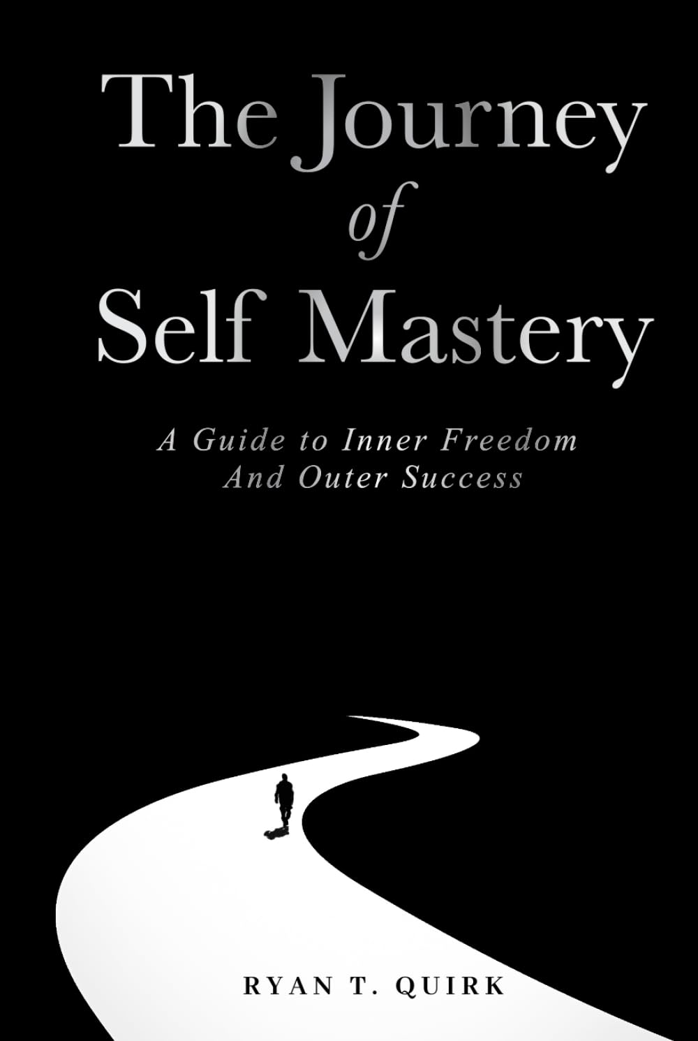The Journey of Self Mastery: A Guide to Inner Freedom and Outer Success      Hardcover – May 16, 2025