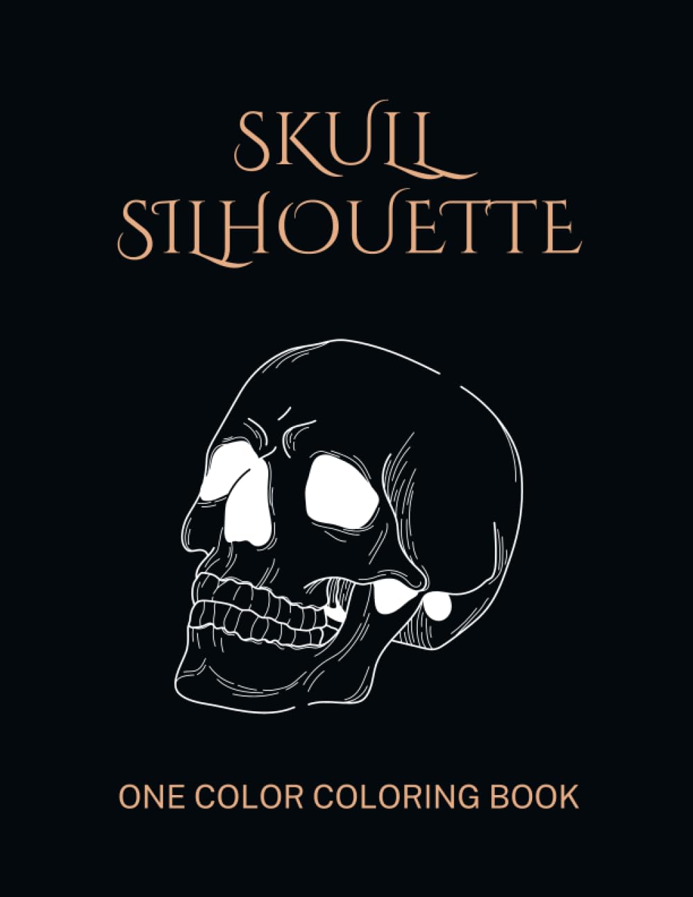 Skull Silhouette One Color Coloring Book: Fun and Easy One Color Illustrations For Relaxation and Having A Pleasant Time | Perfect For All Ages