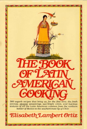 Knopf Ortiz, Elisabeth Lam The Book Of Latin American Cooking: 500 Superb Recipes cover