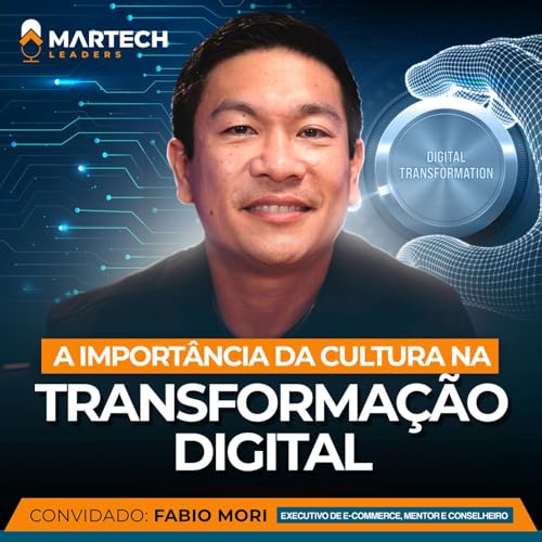 A importância da cultura na transformação digital - MARTECH LEADERS #002 cover art