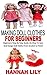 MAKING DOLL CLOTHES FOR BEGINNERS: Beginners Step By Step Guide On How To Sew And Design Doll Cloths From Scratch to Finish (English Edition)