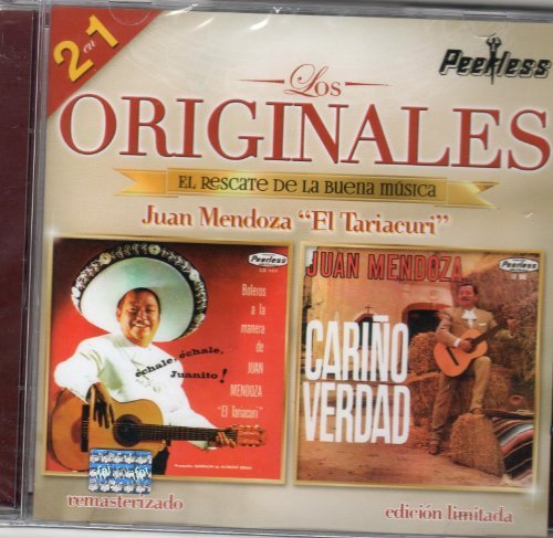 JUAN MENDOZA EL TARIACURI (EDICION LIMITADA) 2 EN 1 "LOS ORIGINALES PEERLESS,EL RESCATE DE LA BUENA MUSICA.