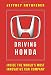 Driving Honda: Inside the World's Most Innovative Car Company