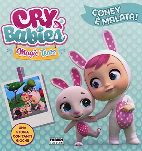  Coney è malata! Cry babies. Ediz. a colori