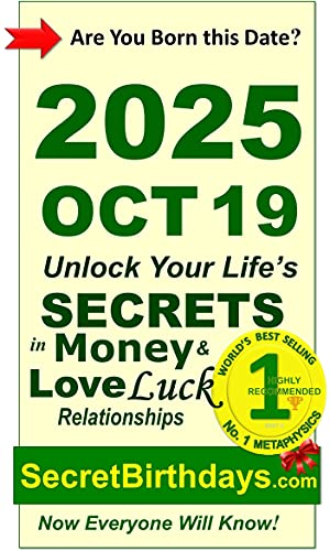 Image of Born 2025 Oct 19? Your Birthday Secrets to Money, Love Relationships Luck: Fortune Telling Self-Help: Numerology, Horoscope, Astrology, Zodiac, Destiny Science, Metaphysics (20251019)