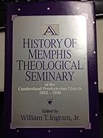 A History of Memphis Theological Seminary of the Cumberland Presvyterian Church 1852-1990, 1st Edition 096275160X Book Cover