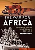 The War for Africa: Twelve Months that Transformed a Continent