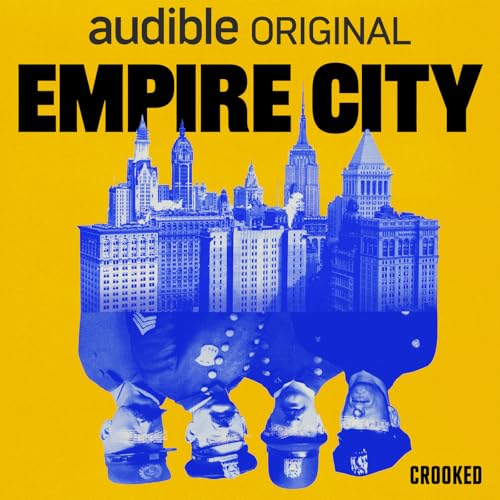 Empire City: The Untold Origin Story of the NYPD By Audible | Crooked Media