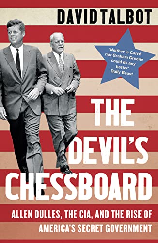 DEVILS CHESSBOARD PB: Allen Dulles, the CIA, and the Rise of America's Secret Government