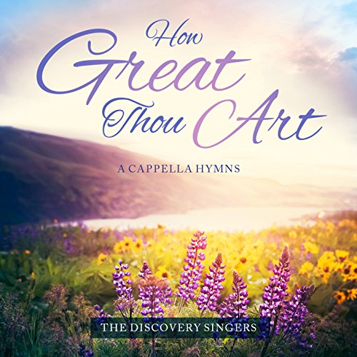 How Great Thou Art Discovery Singers Digital Music