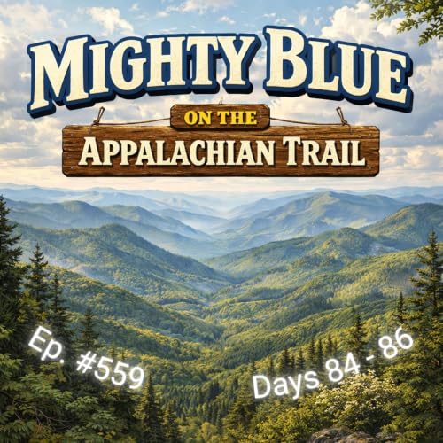 Episode #559 - Days 84-86 Appalachian Trail 2026