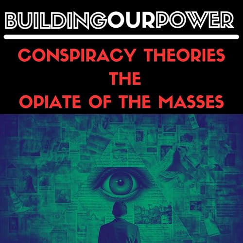 Conspiracy Theories : The Opiate of the Masses