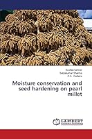 Moisture conservation and seed hardening on pearl millet 365967916X Book Cover