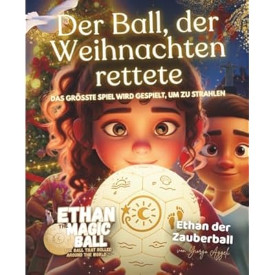 Ethan der Zauberball: Der Ball, der Weihnachten rettete