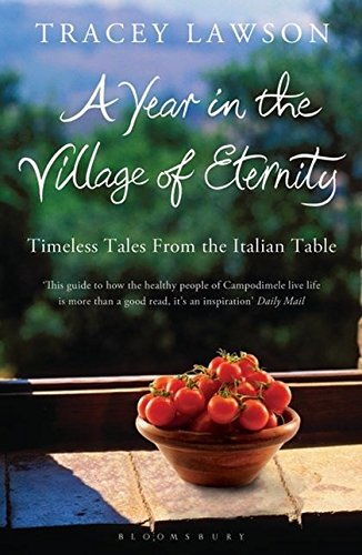 A Year in the Village of Eternity: The Lifestyle of Longevity in Campodimele, Italy