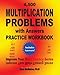 4,500 Multiplication Problems with Answers Practice Workbook: Improve Your Math Fluency Series