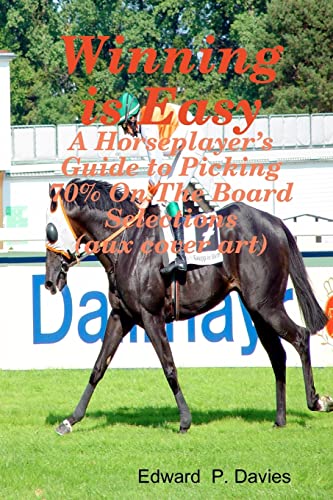 Winning Is Easy (Aux Cover Art): A Horseplayer's Guide To Picking 70% On The Board Selections