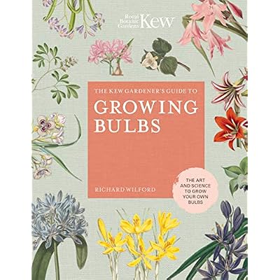 The Kew Gardener's Guide to Growing Bulbs