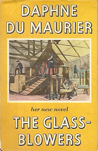 The Glass-blowers. Daphne Du Maurier. 1963. Vic... B00UTGYCYU Book Cover