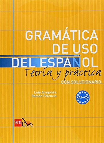 Gramatica de uso del Espanol - Teoria y practica