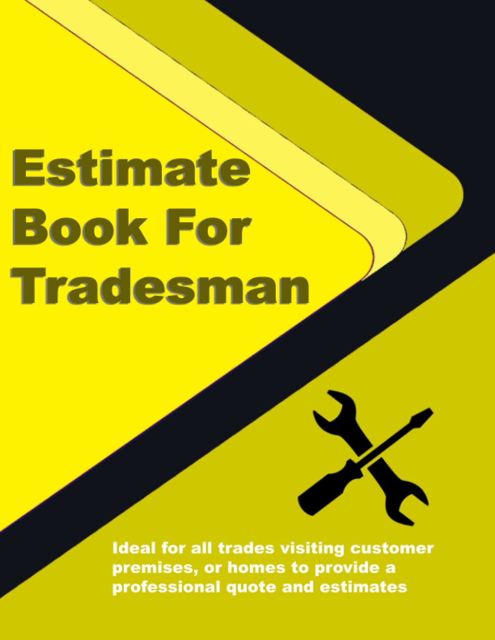Estimate Book Tradesman : Log book to record client details, job quotes, estimates | Contractor notebook Organizer Record Book: To fill in job ... for any Tradesman sole trader small business