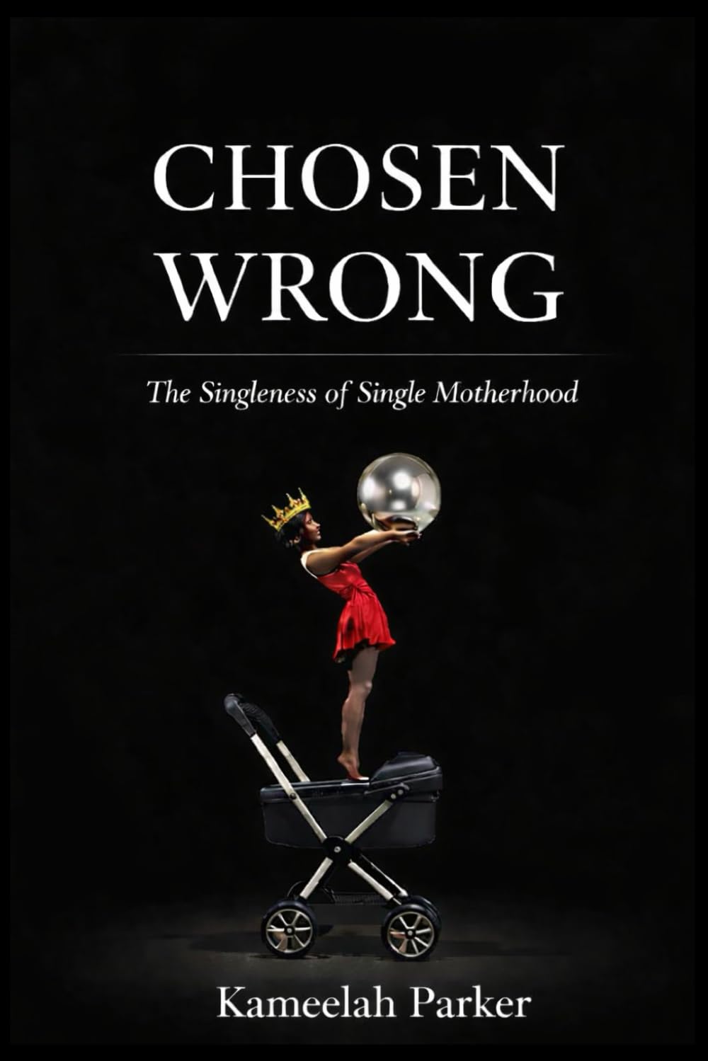 Chosen Wrong: The Singleness of Single Motherhood