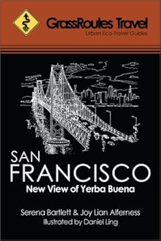 Perfect Paperback GrassRoutes Travel Guide to San Francisco: New View of Yerba Buena Book