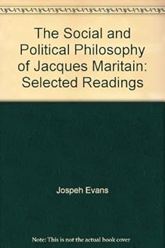 Paperback The Social and Political Philosophy of Jacques Maritain: Selected Readings Book