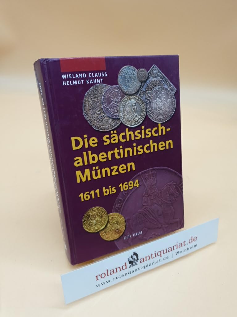 Die sächsisch-albertinischen Münzen 1611 - 1694. 1611 bis 1694 (Die Münzen Sachsens)