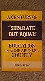 A Century of Separate but Equal Education in Anne Arundel County