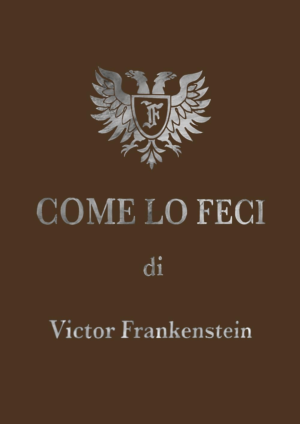 Come lo feci